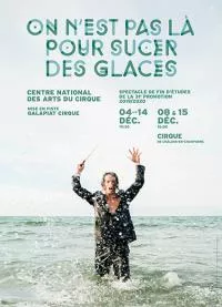 ON N'EST PAS LÀ POUR SUCER DES GLACES - Spectacle de fin d'études 2019 / 2020